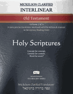 Mickelson Clarified Interlinear Old Testament, MCT: -Volume 2 of 3- A more precise translation interlined with the Hebrew and Aramaic in the Literary Reading Order