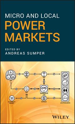 Micro and Local Power Markets - Sumper, Andreas (Editor)