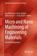 Micro and Nano Machining of Engineering Materials: Recent Developments