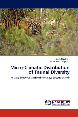 Micro-Climatic Distribution of Faunal Diversity - Nautiyal, Harish, and Thapliyal, Madhu, Dr.