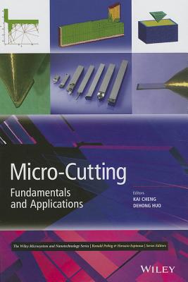 Micro-Cutting: Fundamentals and Applications - Cheng, Kai (Editor), and Huo, Dehong