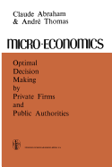 Micro-Economics: Optimal Decision-Making by Private Firms and Public Authorities