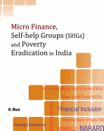 Micro Finance, Self-Help Groups (Shgs) and Poverty Eradication in India