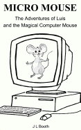 Micro Mouse: Luis and the Magical Computer Mouse