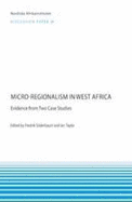 Micro-Regionalism in West Africa: Evidence from Two Case Studies