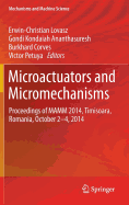 Microactuators and Micromechanisms: Proceedings of Mamm 2014, Timisoara, Romania, October 2-4, 2014