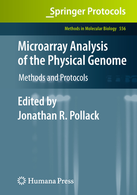 Microarray Analysis of the Physical Genome: Methods and Protocols - Pollack, Jonathan R (Editor)