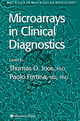 Microarrays in Clinical Diagnostics - Joos, Thomas O. (Editor), and Fortina, Paolo (Editor)