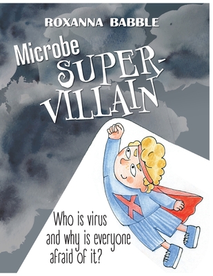 Microbe - super villain - Babble, Roxanna