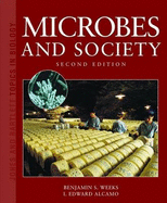 Microbes and Society - Weeks, Benjamin S, and Weeks, S Benjamin, and Alcamo, Edward I