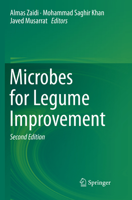 Microbes for Legume Improvement - Zaidi, Almas (Editor), and Khan, Mohammad Saghir (Editor), and Musarrat, Javed (Editor)