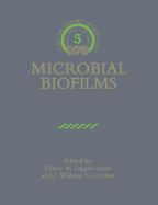 Microbial Biofilms - Lappin-Scott, Hilary M. (Editor), and Costerton, J. William (Editor)