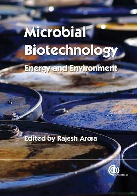 Microbial Biotechnology: Energy and Environment - Arora, Rajesh (Editor)