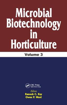 Microbial Biotechnology in Horticulture, Vol. 3 - Ray, R C (Editor), and Ward, O P (Editor)