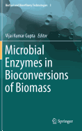 Microbial Enzymes in Bioconversions of Biomass