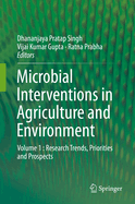 Microbial Interventions in Agriculture and Environment: Volume 1: Research Trends, Priorities and Prospects