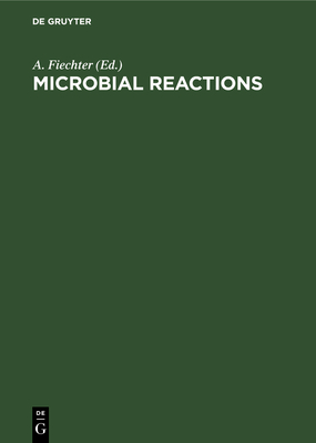 Microbial Reactions - Fiechter, A (Editor)