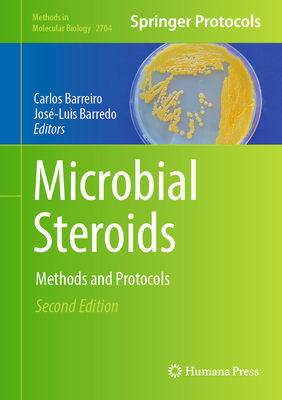 Microbial Steroids: Methods and Protocols - Barreiro, Carlos (Editor), and Barredo, Jos-Luis (Editor)