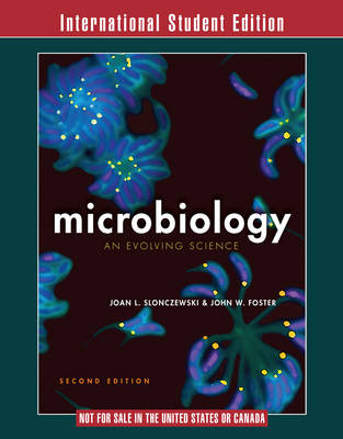 Microbiology: An Evolving Science - Slonczewski, Joan L., and Foster, John W.