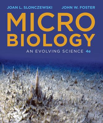 Microbiology: An Evolving Science - Slonczewski, Joan, and Foster, John Watkins