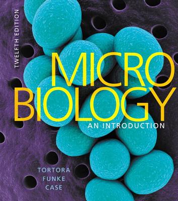 Microbiology: An Introduction - Tortora, Gerard, and Funke, Berdell, and Case, Christine