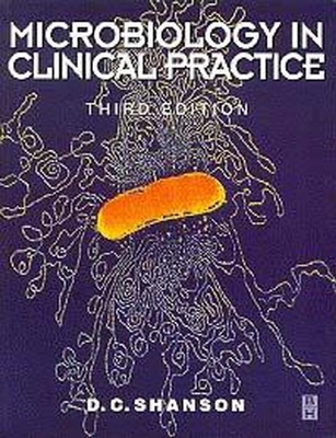 Microbiology in Clinical Practice - Shanson, D C, and Speller, D C E (Foreword by)