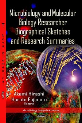 Microbiology & Molecular Biology Researcher Biographical Sketches & Research Summaries - Hirashi, Akemi (Editor), and Fujimoto, Haruto (Editor)