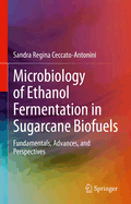 Microbiology of Ethanol Fermentation in Sugarcane Biofuels: Fundamentals, Advances, and Perspectives