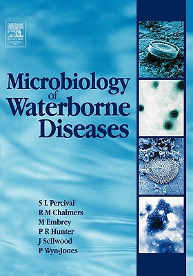 Microbiology of Waterborne Diseases: Microbiological Aspects and Risks - Embrey, Martha, and Hunter, Paul, Frcp, and Sellwood, Jane