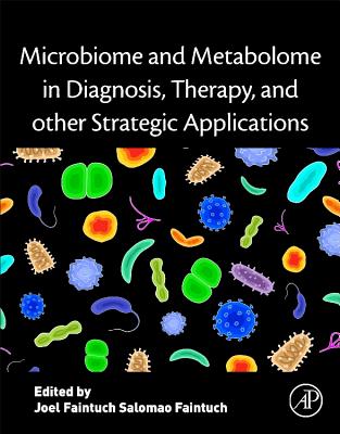 Microbiome and Metabolome in Diagnosis, Therapy, and other Strategic Applications - Faintuch, Joel (Editor), and Faintuch, Salomao (Editor)