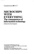 Microchips with Everything: The Consequences of Information Technology - Marshall, Alan