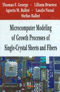 Microcomputer Modeling of Growth Processes of Single-Crystal Sheets and Fibers