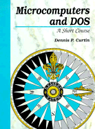 Microcomputers and DOS: A Short Course