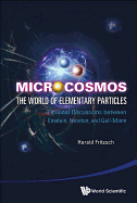 Microcosmos: The World of Elementary Particles