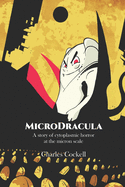 MicroDracula: A story of cytoplasmic horror at the micron scale