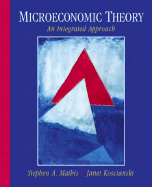 Microeconomic Theory: An Integrated Approach