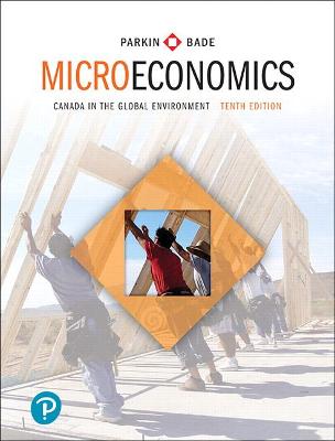 Microeconomics: Canada in the Global Environment - Parkin, Michael, and Bade, Robin