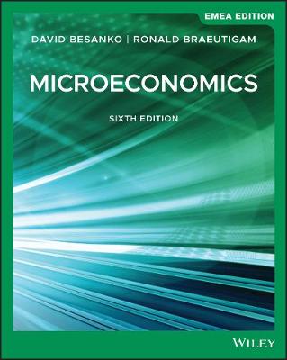 Microeconomics, EMEA Edition - Besanko, David, and Braeutigam, Ronald