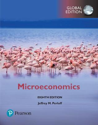 Microeconomics plus Pearson MyLab Economics with Pearson eText, Global Edition - Perloff, Jeffrey