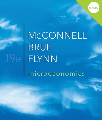 Microeconomics: Principles, Problems, and Policies - McConnell, Campbell, and Brue, Stanley, and Flynn, Sean