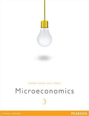 Microeconomics - Hubbard, Glenn, and Garnett, Anne, and Lewis, Philip