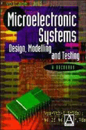 Microelectronic Systems: Design, Modelling and Testing - Buchanan, W, and Buchanan, William J