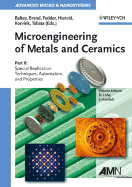 Microengineering of Metals and Ceramics: Special Replication Techniques, Automation, and Properties