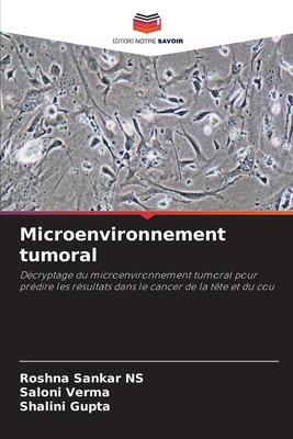 Microenvironnement tumoral - Sankar Ns, Roshna, and Verma, Saloni, and Gupta, Shalini