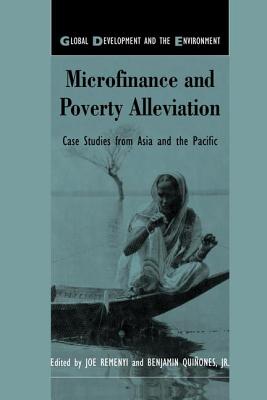 Microfinance and Poverty Alleviation: Case Studies from Asia and the Pacific - Quinones, Ben (Editor), and Remenyi, Joe (Editor)