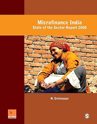 Microfinance India: State of the Sector Report 2008 - Srinivasan, N