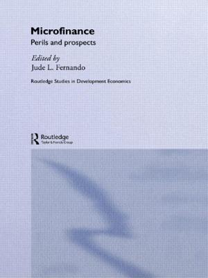 Microfinance: Perils and Prospects - Fernando, Jude L. (Editor)