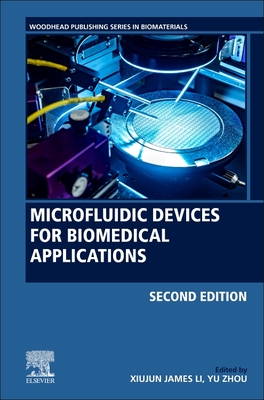 Microfluidic Devices for Biomedical Applications - Li, Xiujun (James) (Editor), and Zhou, Yu (Editor)