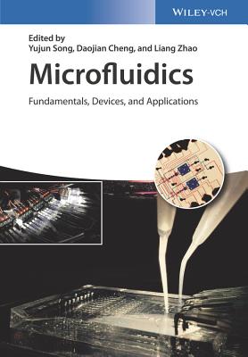 Microfluidics: Fundamentals, Devices, and Applications - Song, Yu (Editor), and Cheng, Daojian (Editor), and Zhao, Liang (Editor)