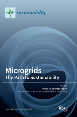 Microgrids: The Path to Sustainability - Anvari-Moghaddam, Amjad (Guest editor)